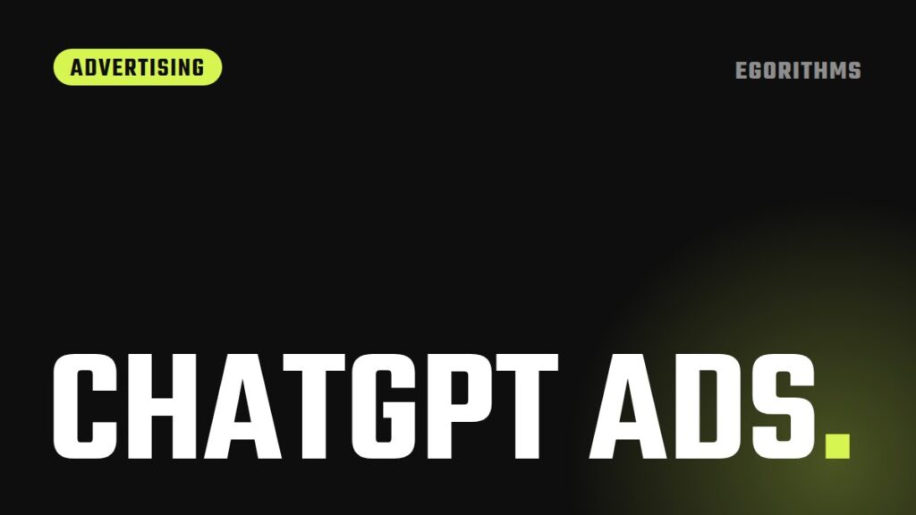How ChatGPT Ads Work: A Guide to OpenAI's Ads Manager, Now Open Across Europe 1 How ChatGPT ads work – Egorithms